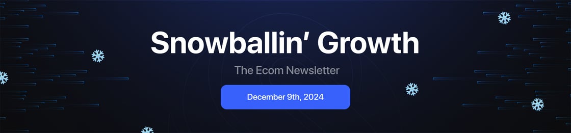 Snowballin' Growth - December 9th, 2024